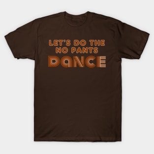 No Pants Dance T-Shirt